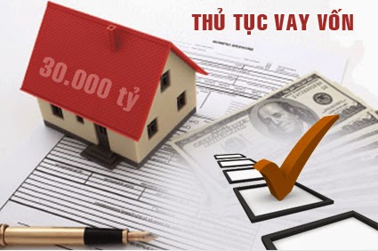 Thủ tục vay gói 30.000 tỷ hỗ trợ của Ngân Hàng Thủ tục vay gói 30.000 tỷ hỗ trợ của Ngân Hàng