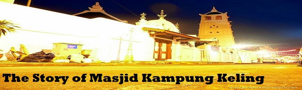 The Story of Kampung Keling Mosque