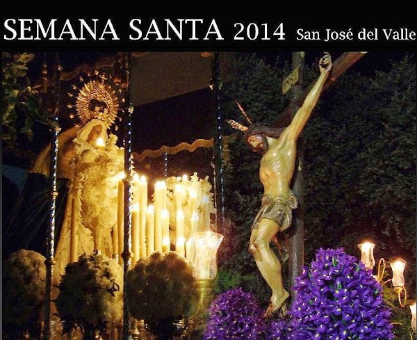 Horarios e Itinerarios Semana Santa San José del Valle (Cádiz) 2014 Horarios e Itinerarios Semana Santa San José del Valle (Cádiz) 2014