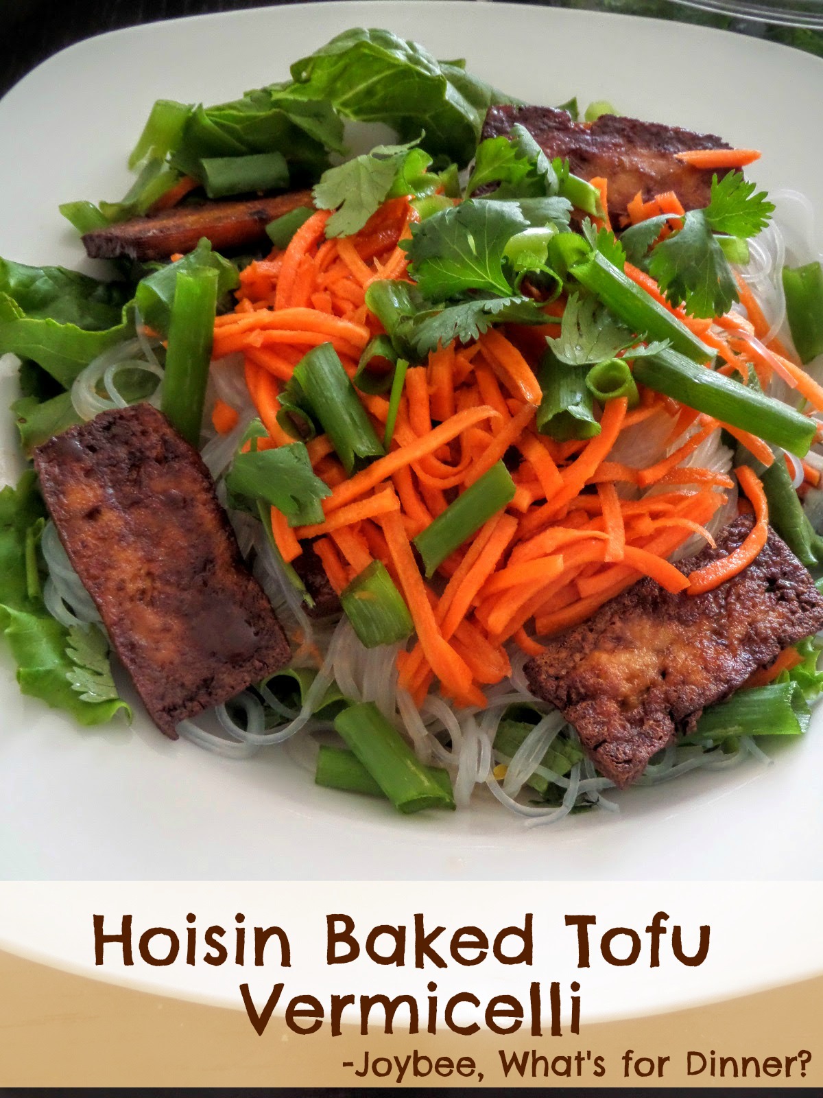 Hoisin Baked Tofu Vermicelli Joybee, What's for Dinner?