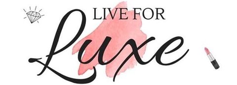 Live For Luxe