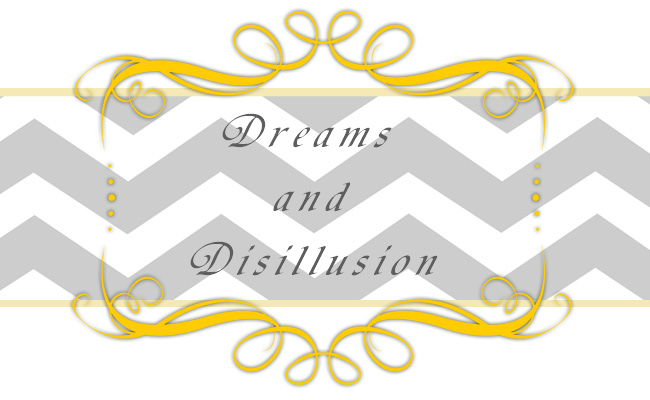 Dreams and Disillusion