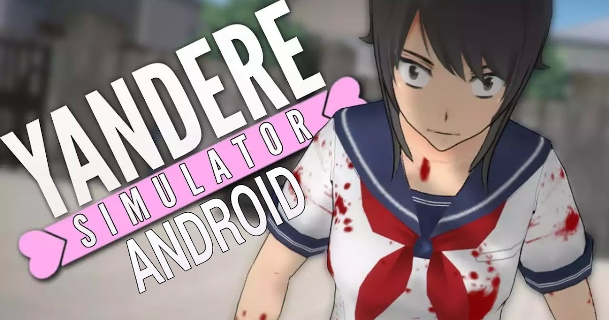 yandere simulator download for android yandere simulator download for android