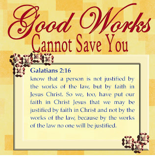 Your Good Works Cannot Save You