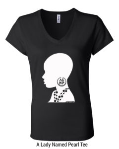 Get your very own "A Lady Named Pearl" tee!