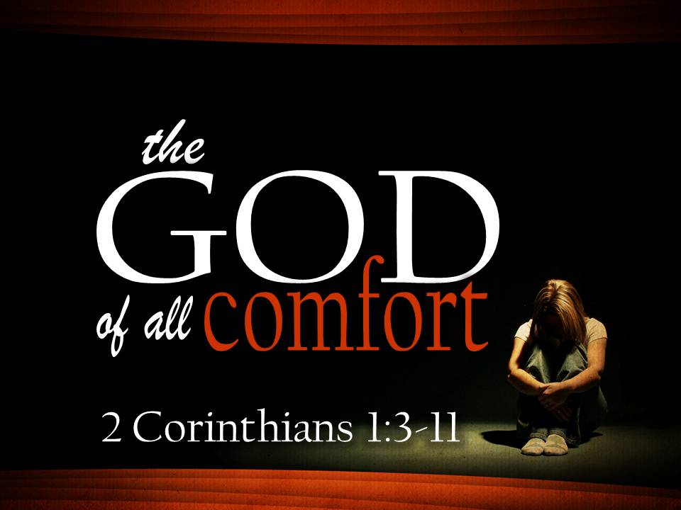 United In THE WORD God COMFORTS us to make us COMFORTERS, not COMFORTABLE