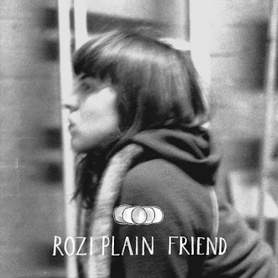 rozi-plain Rozi Plain – Friend [8.4]