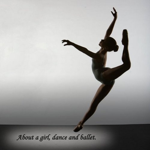 About a girl, dance and ballet.