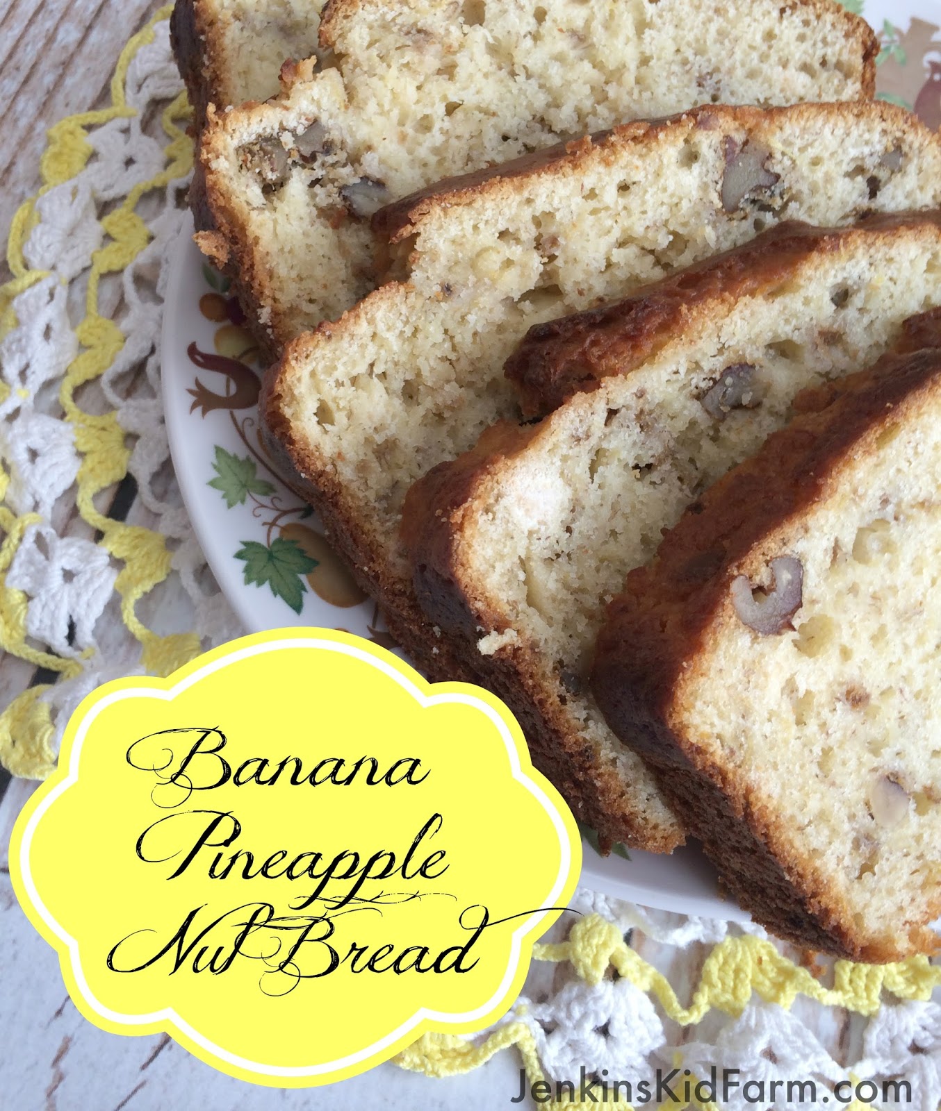 Jenkins Kid Farm Banana Pineapple Nut Bread