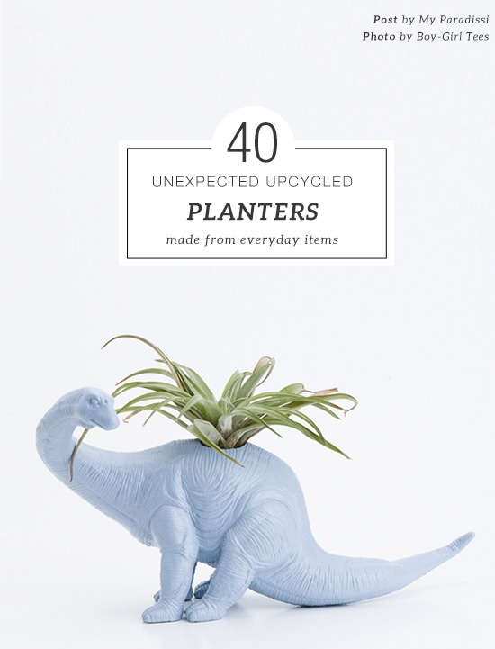 40 unexpected upcycled planters made from everyday household items | My Paradissi