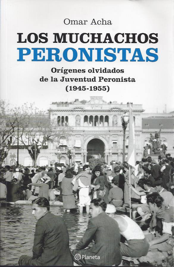 Los Muchachos Peronistas - Orígenes olvidados de la Juventud Peronista