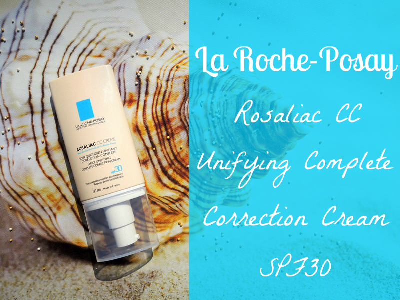 La Roche-Posay Rosaliac CC Cream SPF30 - Simply Selma