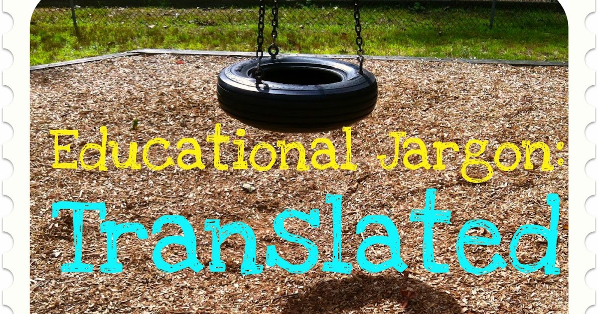 Educational Jargon Translated TripleZmom