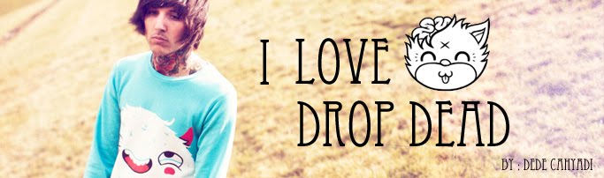 I Love Drop Dead