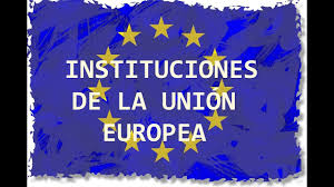 LAS INSTITUCIONES DE LA UE II