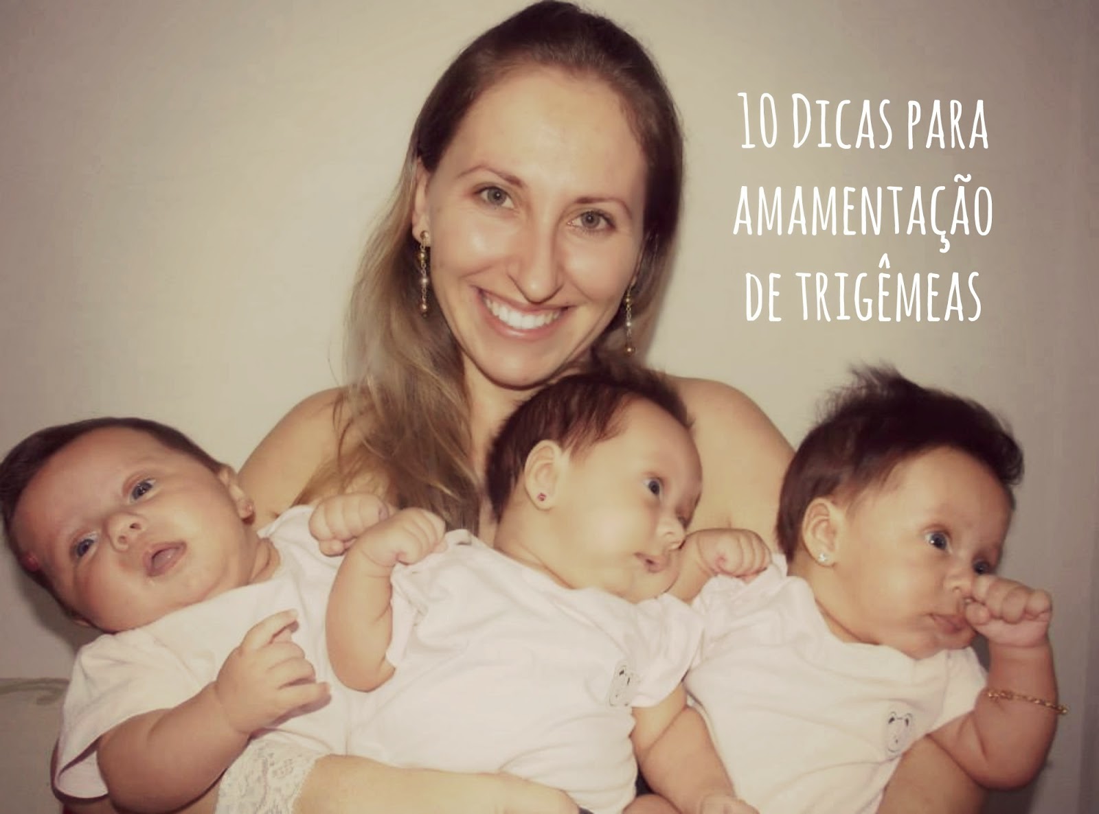 10 Dicas para amamentação de trigêmeas 10 Dicas para amamentação de trigêmeas