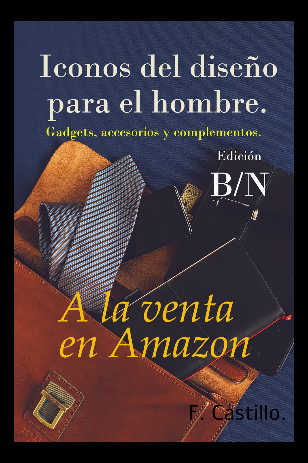 Libro del blog:Iconos del diseño para el hombre: Gadgets, accesorios y complementos.  BN