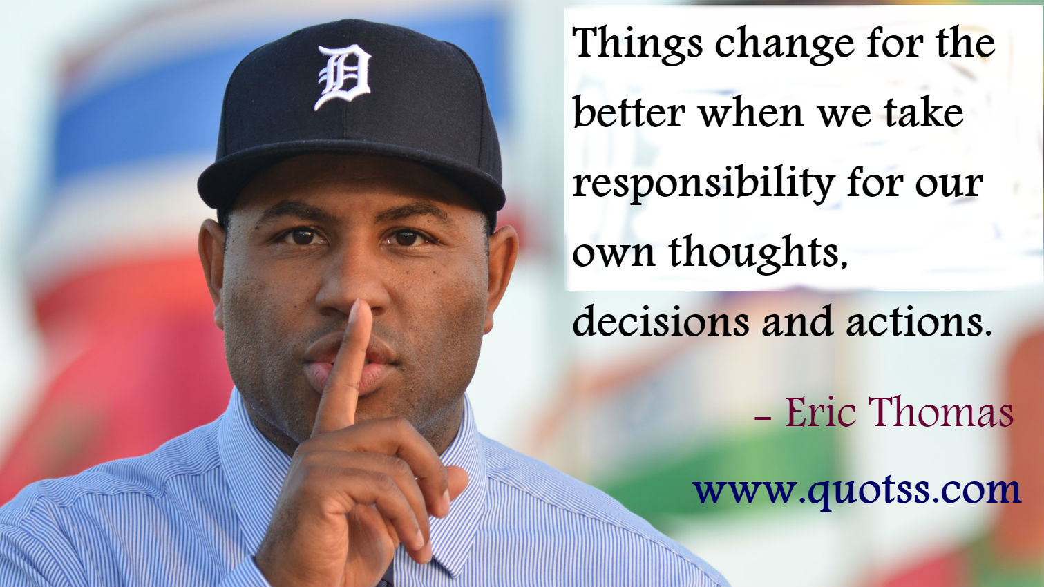 Image Quote on Quotss - Things change for the better when we take responsibility for our own thoughts, decisions and actions. by