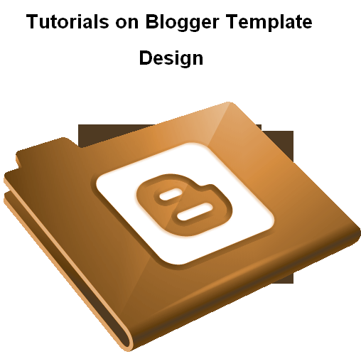 Tutorials on Blogger Template Design Tutorials on Blogger Template Design
