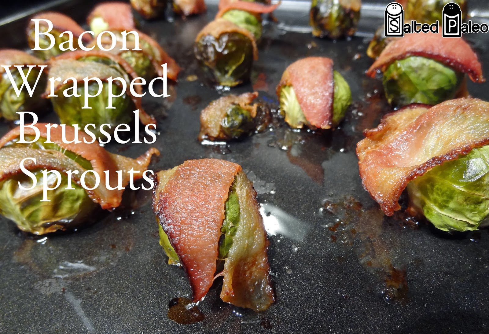 Salted Paleo Bacon Wrapped Brussels Sprouts