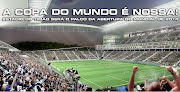 Estádio do Corinthians será o palco da abertura do Mundial de 2014