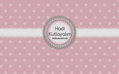 HADİ KUTLAYALIM