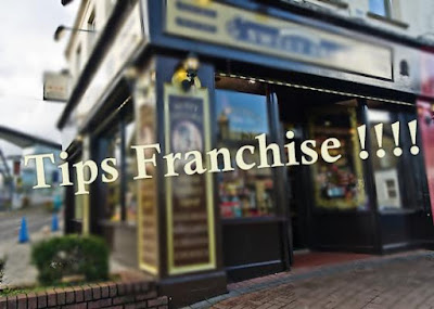Tips Memulai Bisnis Franchise Tips Memulai Bisnis Franchise
