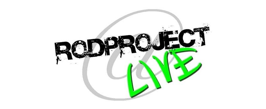 RodProjecT LIVE