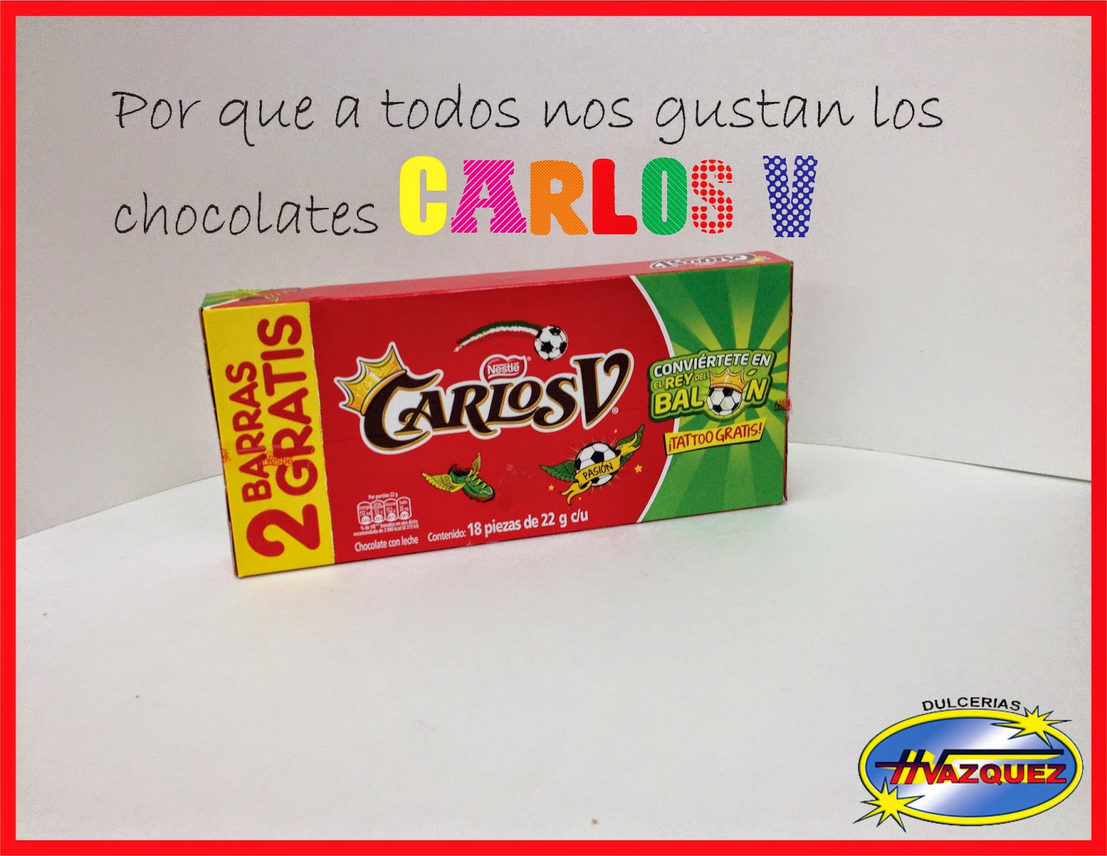 Dulcería Hermanos Vázquez Chocolate Carlos V
