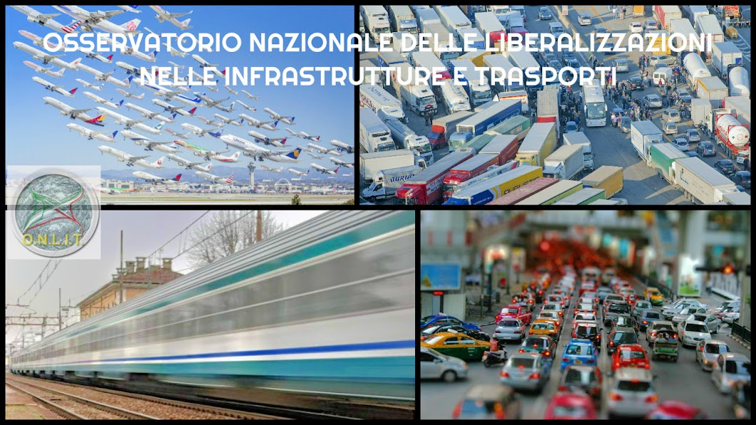 O.N.L.I.T. - OSSERVATORIO NAZIONALE DELLE LIBERALIZZAZIONI NELLE INFRASTRUTTURE e TRASPORTI