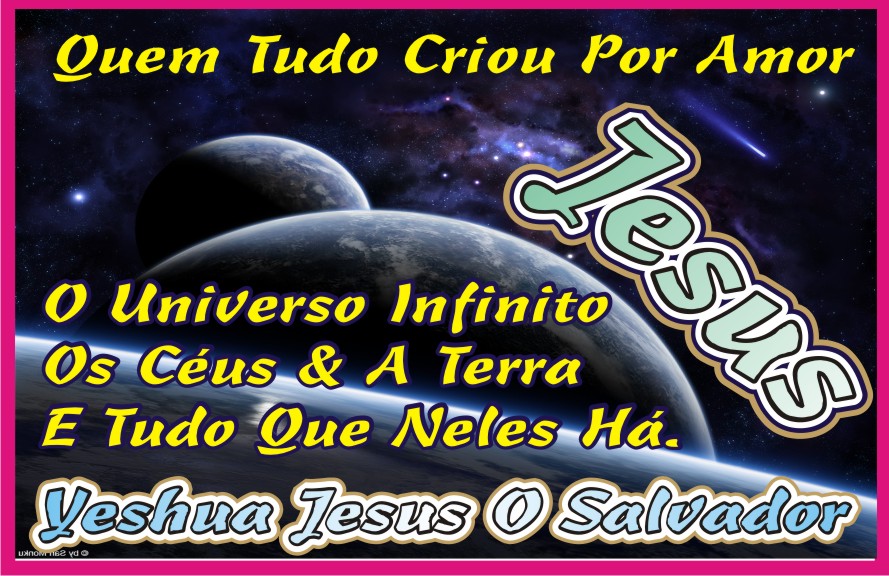 Quem Tudo Criou Por Amor Jesus