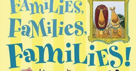 Families, Families, Families! by Suzanne Lang Families, Families, Families! by Suzanne Lang
