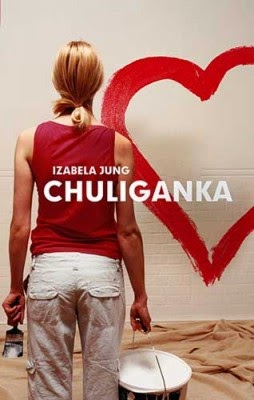Izabela Jung - "Chuliganka"