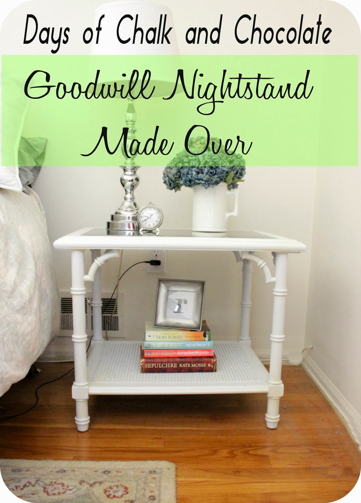 Goodwill Nightstand Furniture Redo Days of Chalk and Chocolate