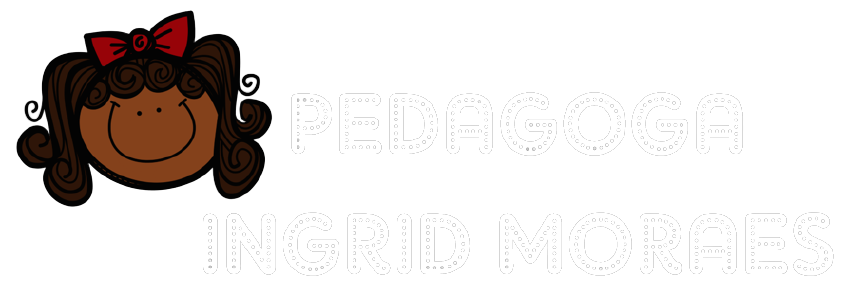 PEDAGOGA INGRID  MORAES ATIVIDADES EDUCACIONAIS
