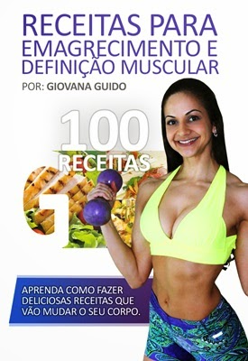 100 receitas para Emagrecer e Definir sua Musculatura 100 receitas para Emagrecer e Definir sua Musculatura