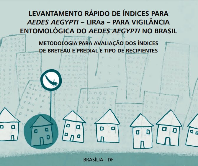 LEVANTAMENTO RÁPIDO DE ÍNDICES PARA AEDES AEGYPTI – LIRAa – PARA VIGILÂNCIA ENTOMOLÓGICA DO AEDES A