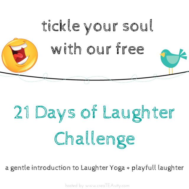 Tickle your soul with our free 21 Days of Laughter Challenge (CreaTEAvity) Tickle your soul with our free 21 Days of Laughter Challenge (CreaTEAvity)
