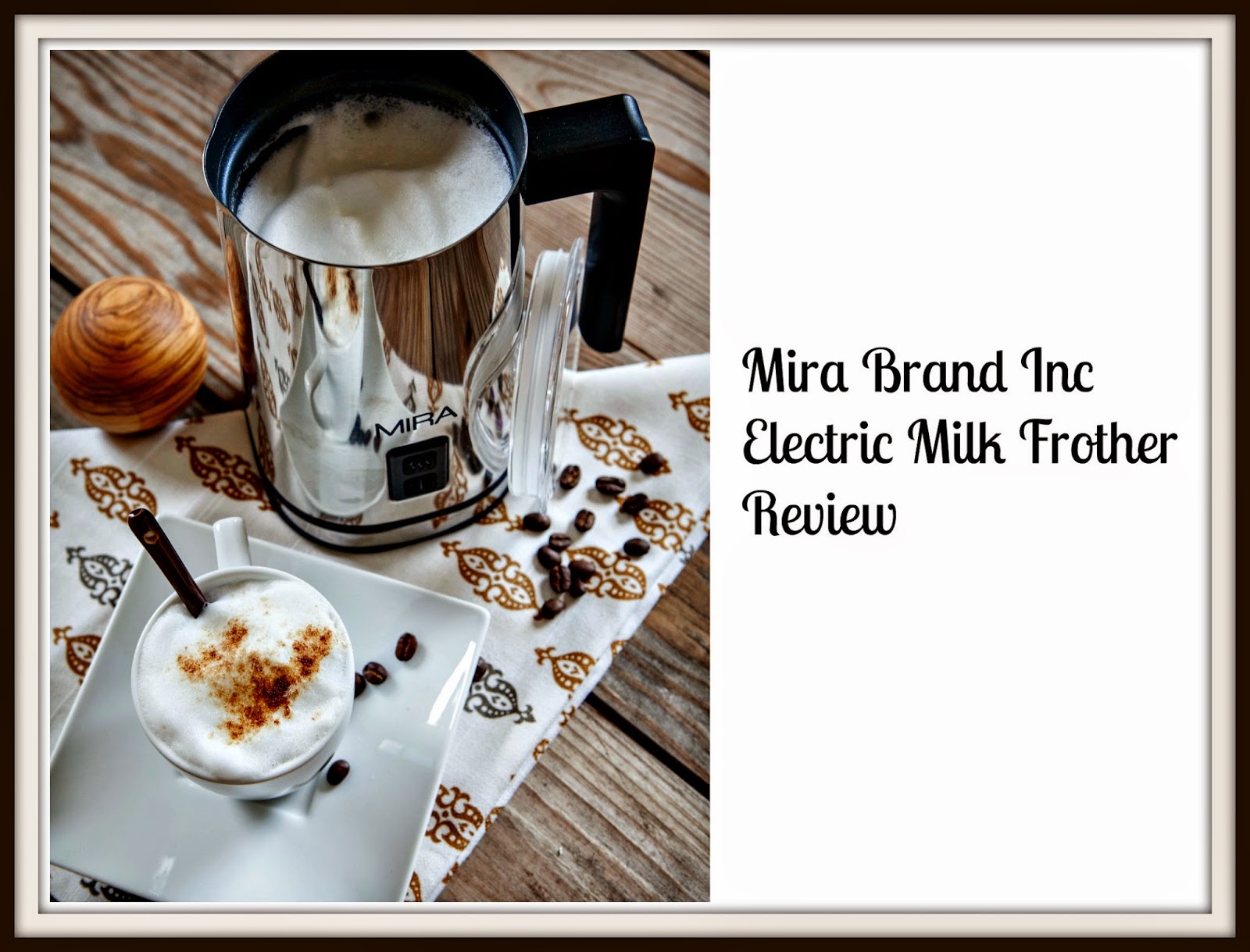 Here We Go Again, Ready? Mira Brand Inc Electric Milk Frother Review