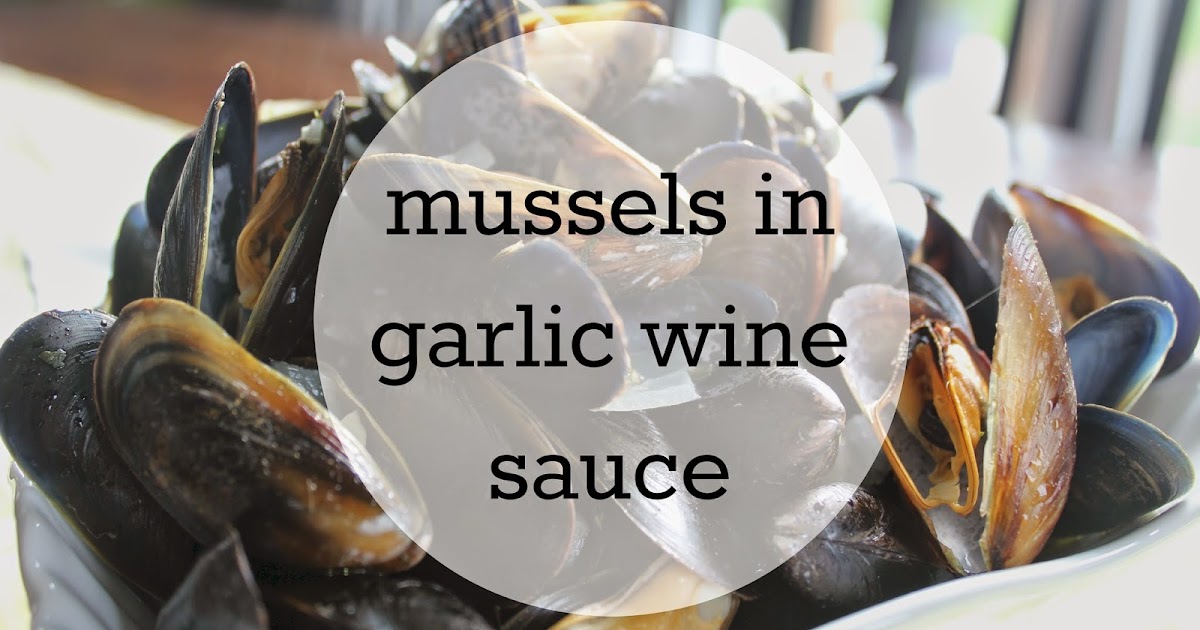 Mussels with Garlic Wine Sauce To & Fro