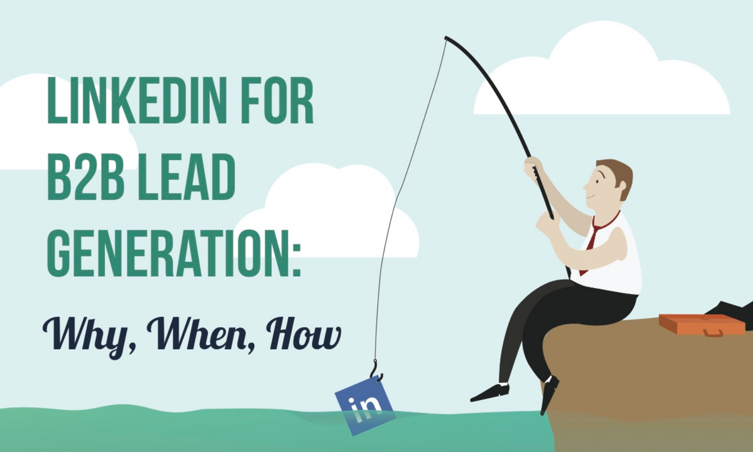 LinkedIn For B2B Lead Generation - infographic