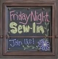 Friday Night Sew-In