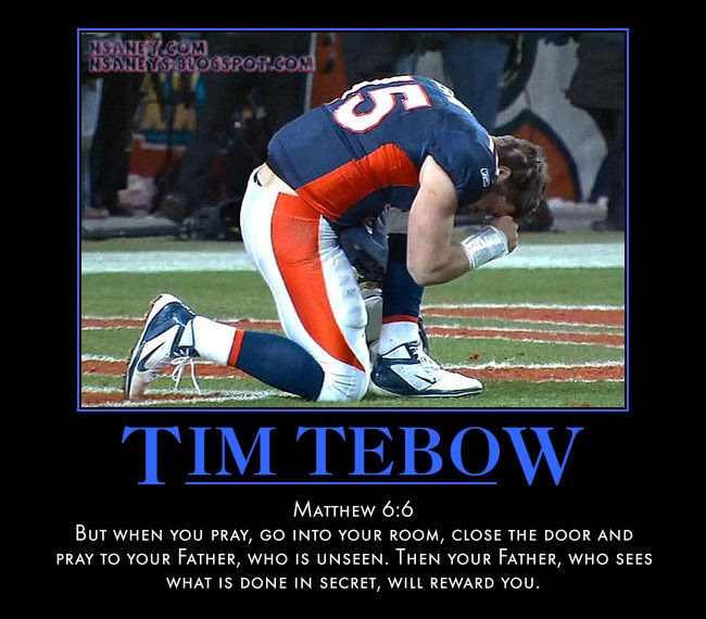 Nsaney's Motivational Posters: Tim Tebow: Annoying Public Praying