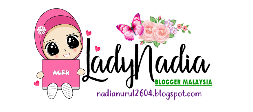 LADY NADIA : MALAYSIAN BLOGGER
