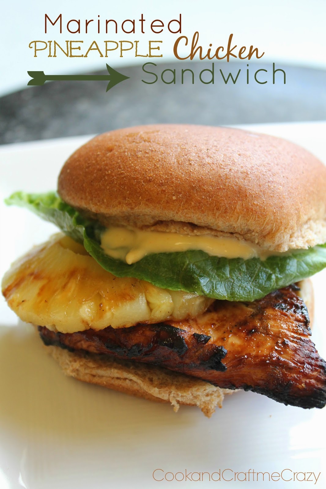 Cook and Craft Me Crazy Marinated Pineapple Chicken Sandwich