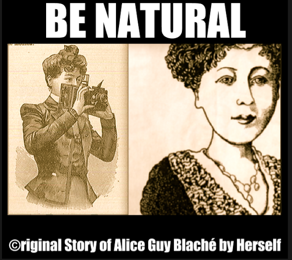 be natural original story of alice guy blache by herself