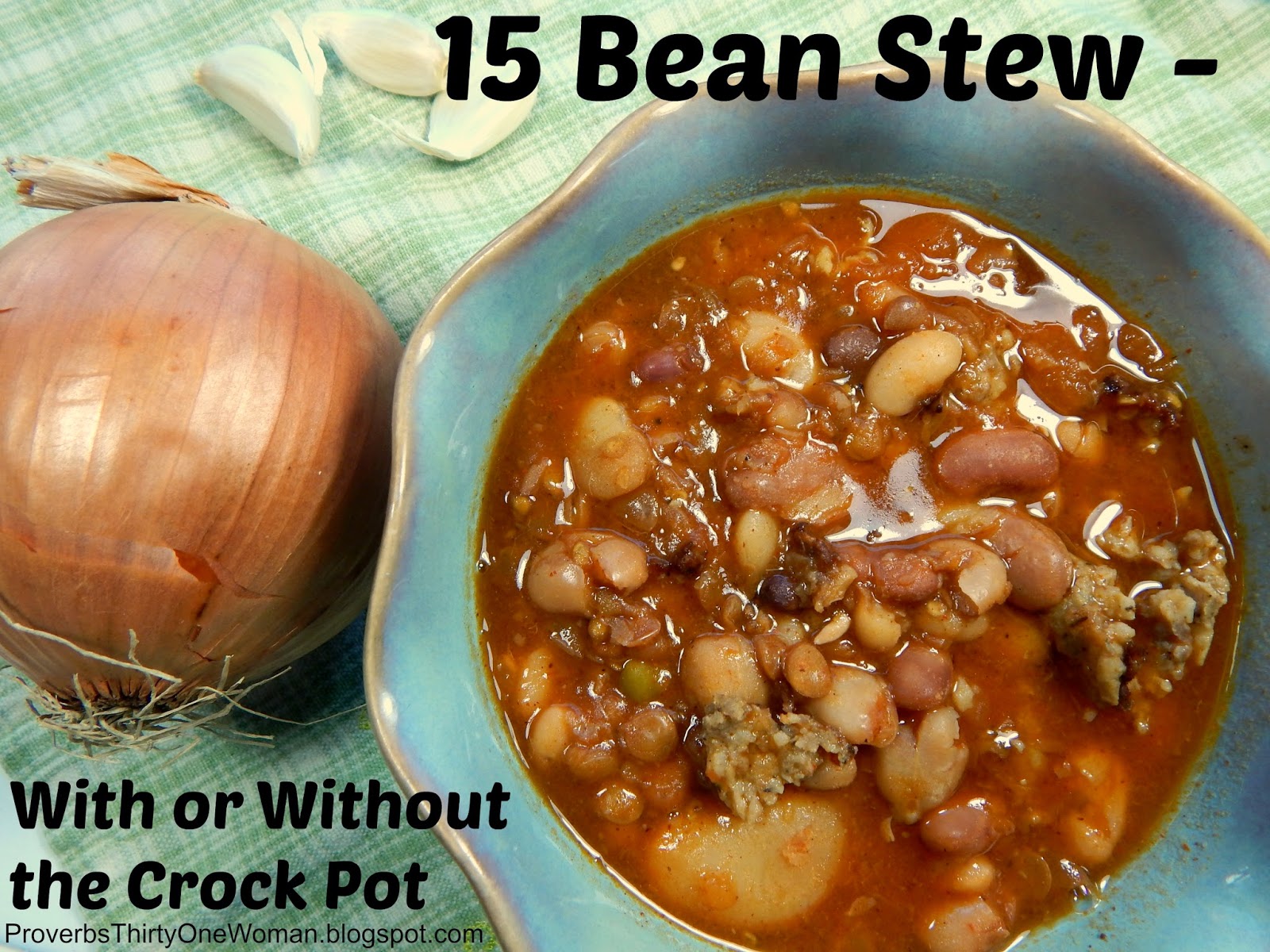 15 Bean Stew Recipe With or Without the Crock Pot Proverbs 31 Woman