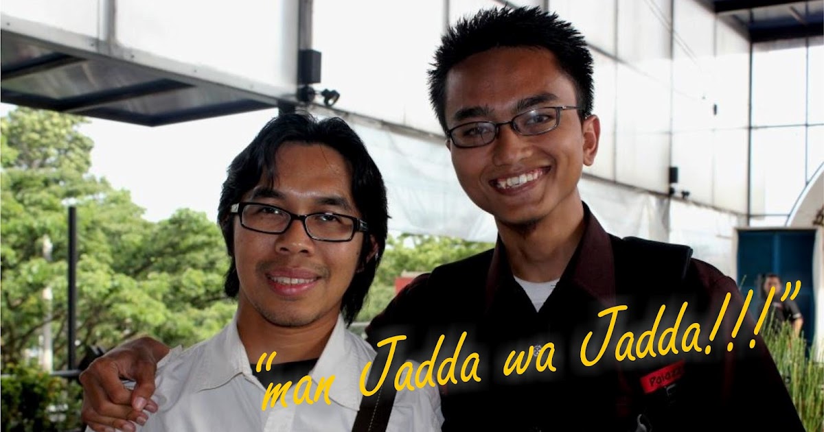 mataroni: Man Jadda, wa JADA!!