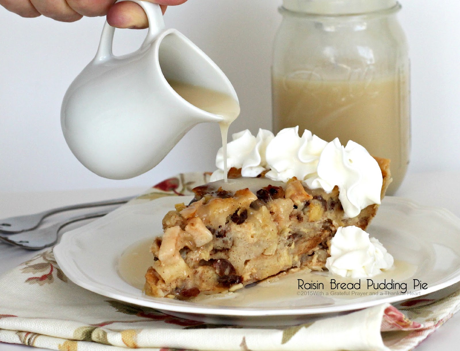 With a Grateful Prayer and a Thankful Heart Raisin Bread Pudding Pie