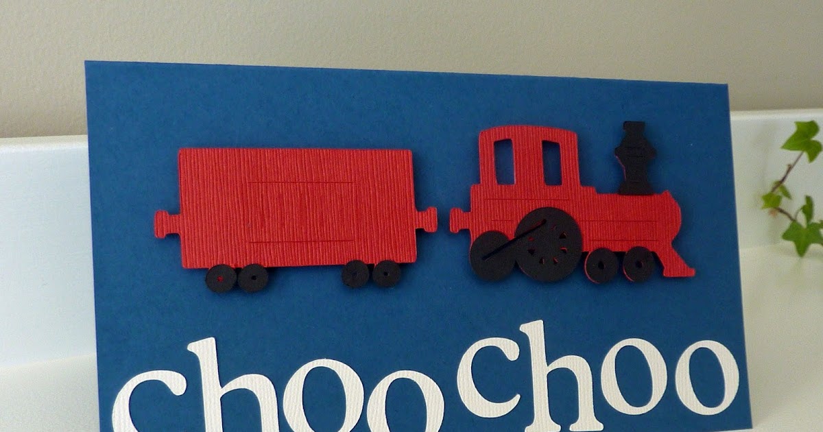 My Crafty Days: Cricut Train Card